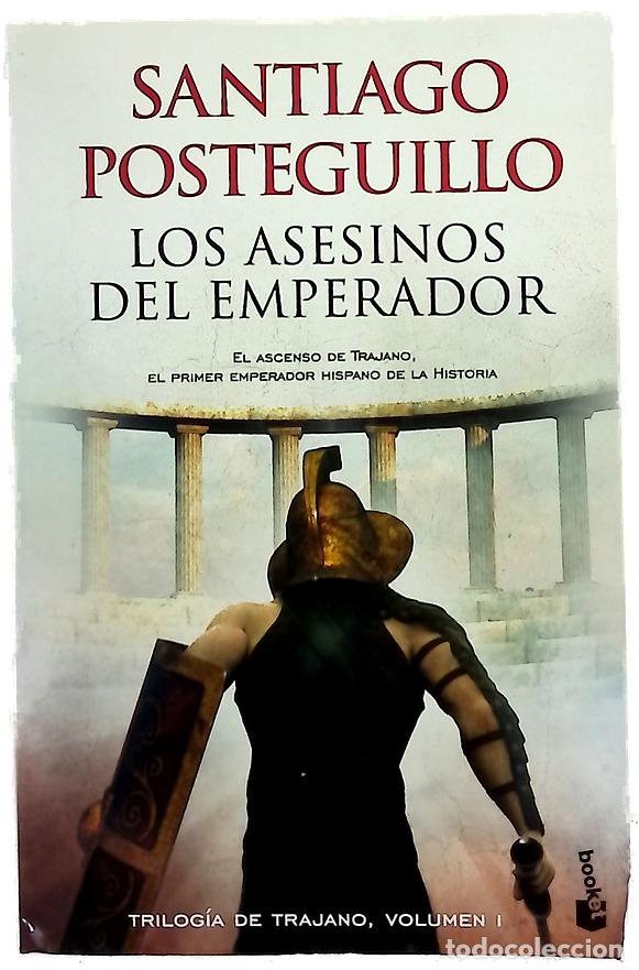 B&uuml;cher: Los asesinos del emperador : el ascenso de Trajano, el primer emperador hispano de la historia