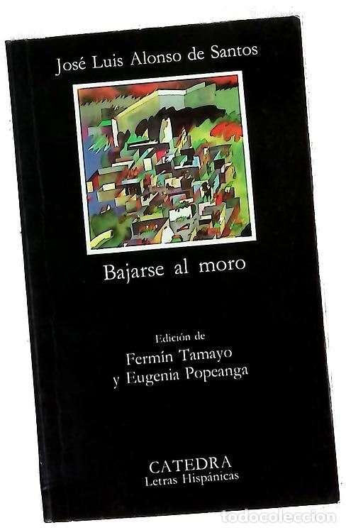 books: Bajarse al moro - Alonso de Santos, Jos&eacute; Luis; Tamayo, Ferm&iacute;n; Popeanga, Eugenia