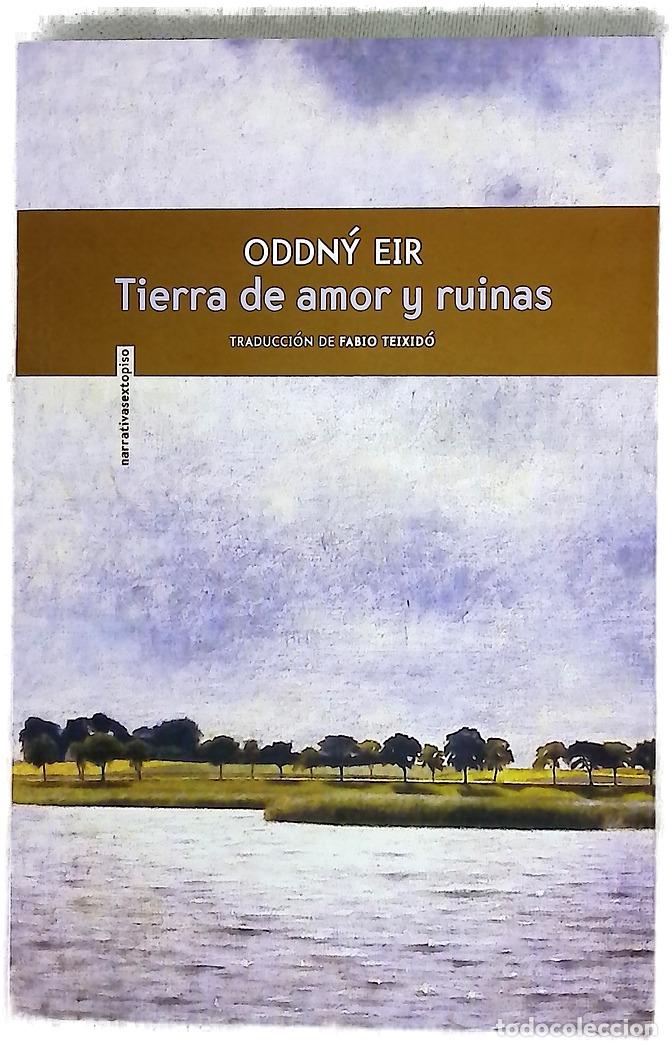 Libros: Tierra de amor y ruinas - Eir, Oddn&yacute;; Teixid&oacute; Bened&iacute;, Fabio