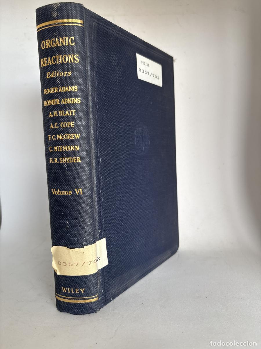 Livros em segunda m&atilde;o: ORGANIC REACTIONS. VOLUMEN VI - ARTHUR C COPE, ROGER ADAMS, A.H. BLATT, VIRGIL BOEKELHEIDE, T. L. CA