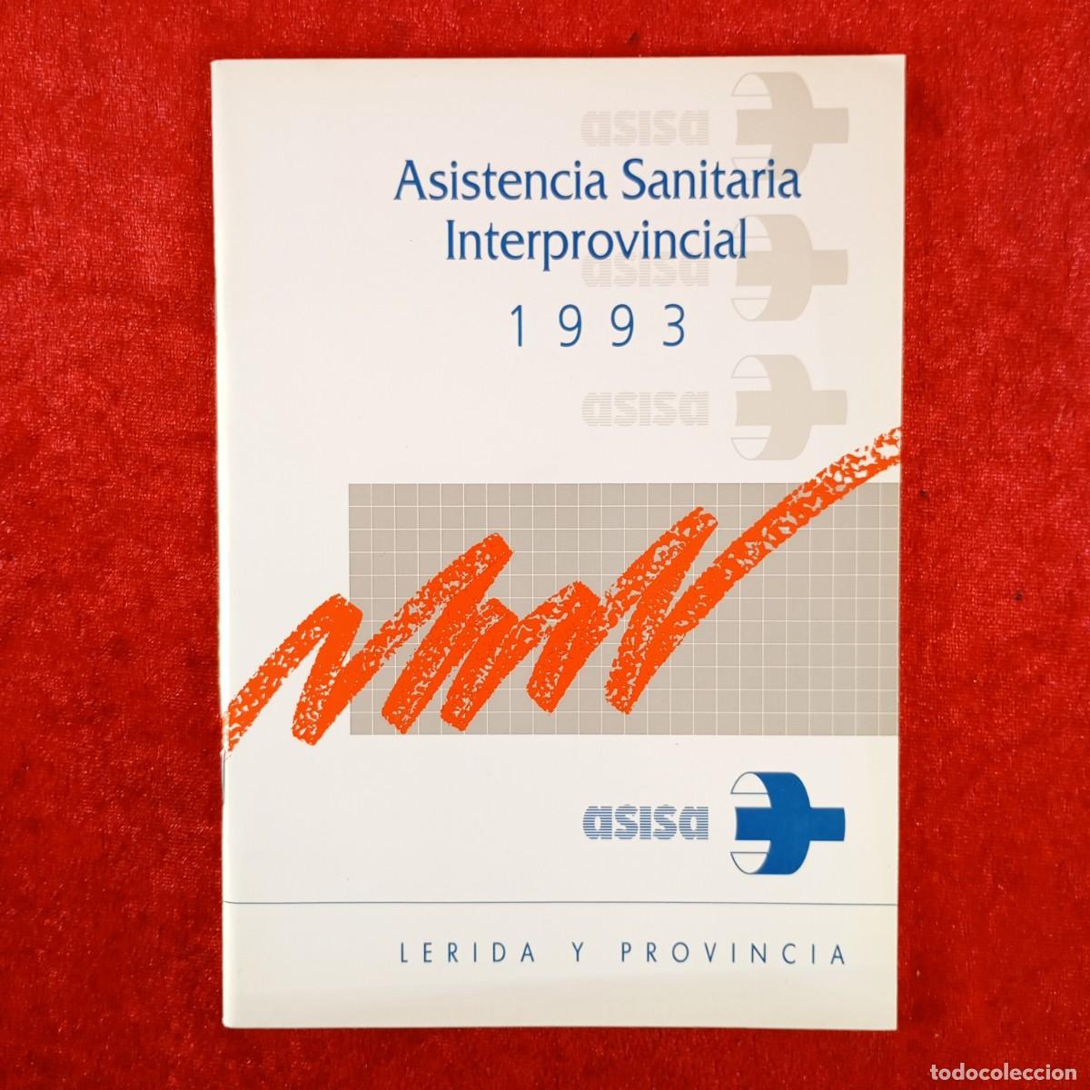 B&uuml;cher: ASISTENCIA SANITARIA INTERPROVINCIAL - 1993 - LERIDA Y PROVINCIA - ASISA / 4490