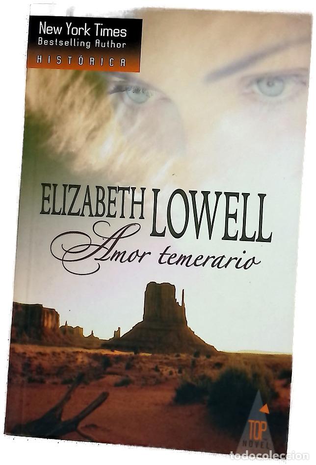 Libros: Amor temerario - Lowell, Elizabeth