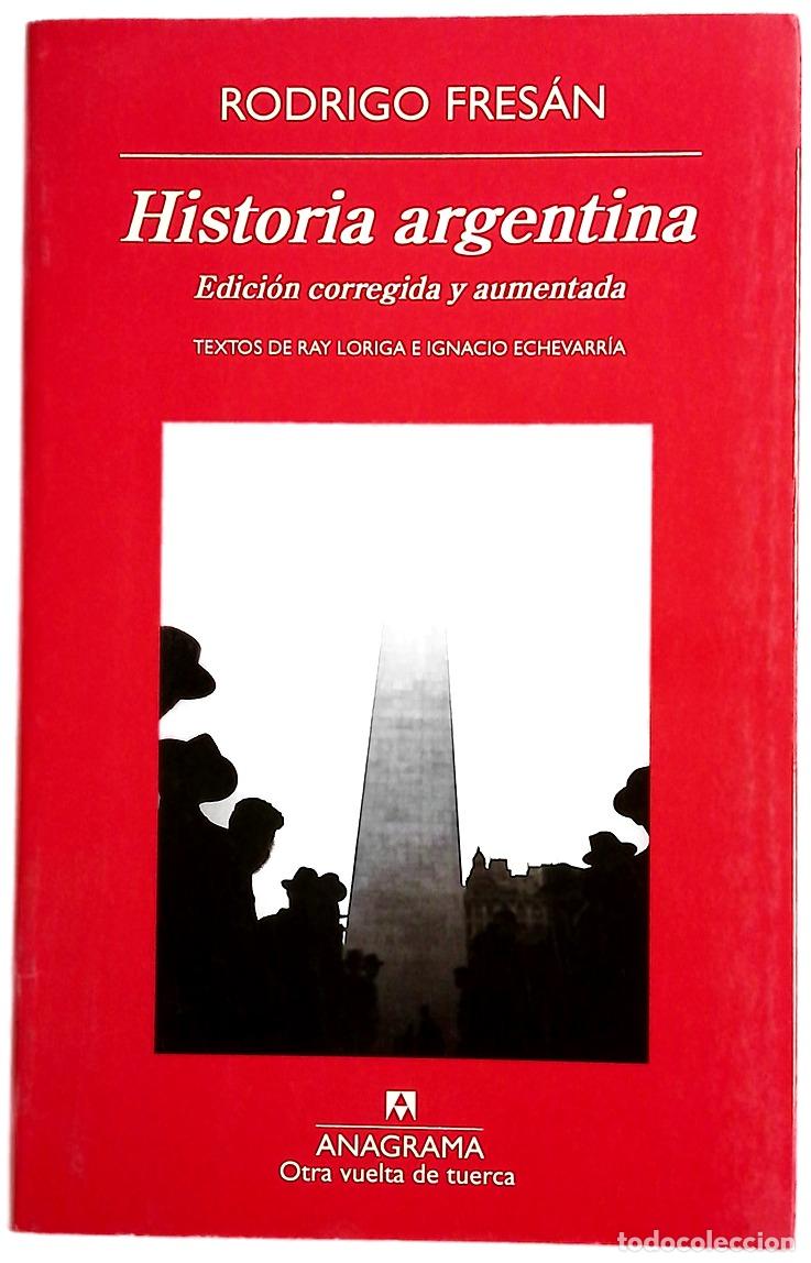 B&uuml;cher: Historia argentina - Fres&aacute;n, Rodrigo; Loriga, Ray; Echevarr&iacute;a, Ignacio