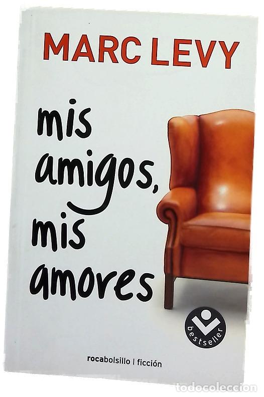 B&uuml;cher: Mis amigos, mis amores - L&eacute;vy, Marc