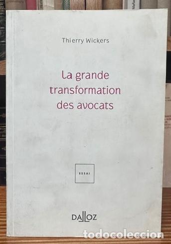 Livres: LA GRANDE TRANSFORMATION DES AVOCATS - WICKERS, Thierry