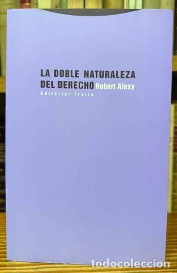 Libros: LA DOBLE NATURALEZA DEL DERECHO - ALEXY, Robert