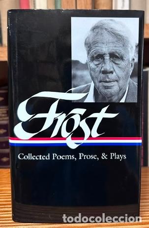 Libros: COLLECTED POEMS, PROSE, & PLAYS - FROST, Robert