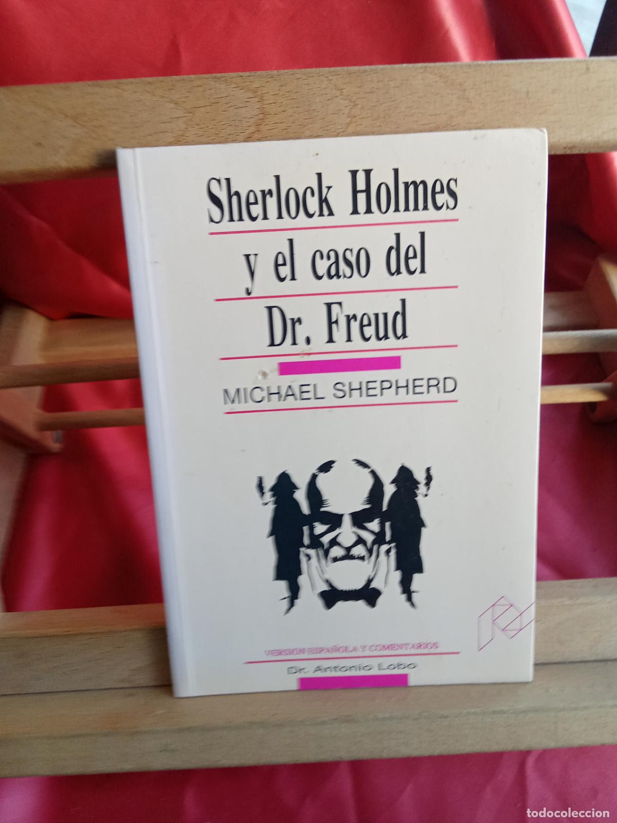 Libros: Sherlock Holmes y el caso del Dr. Freud. Michael Shepherd L.31642-1256