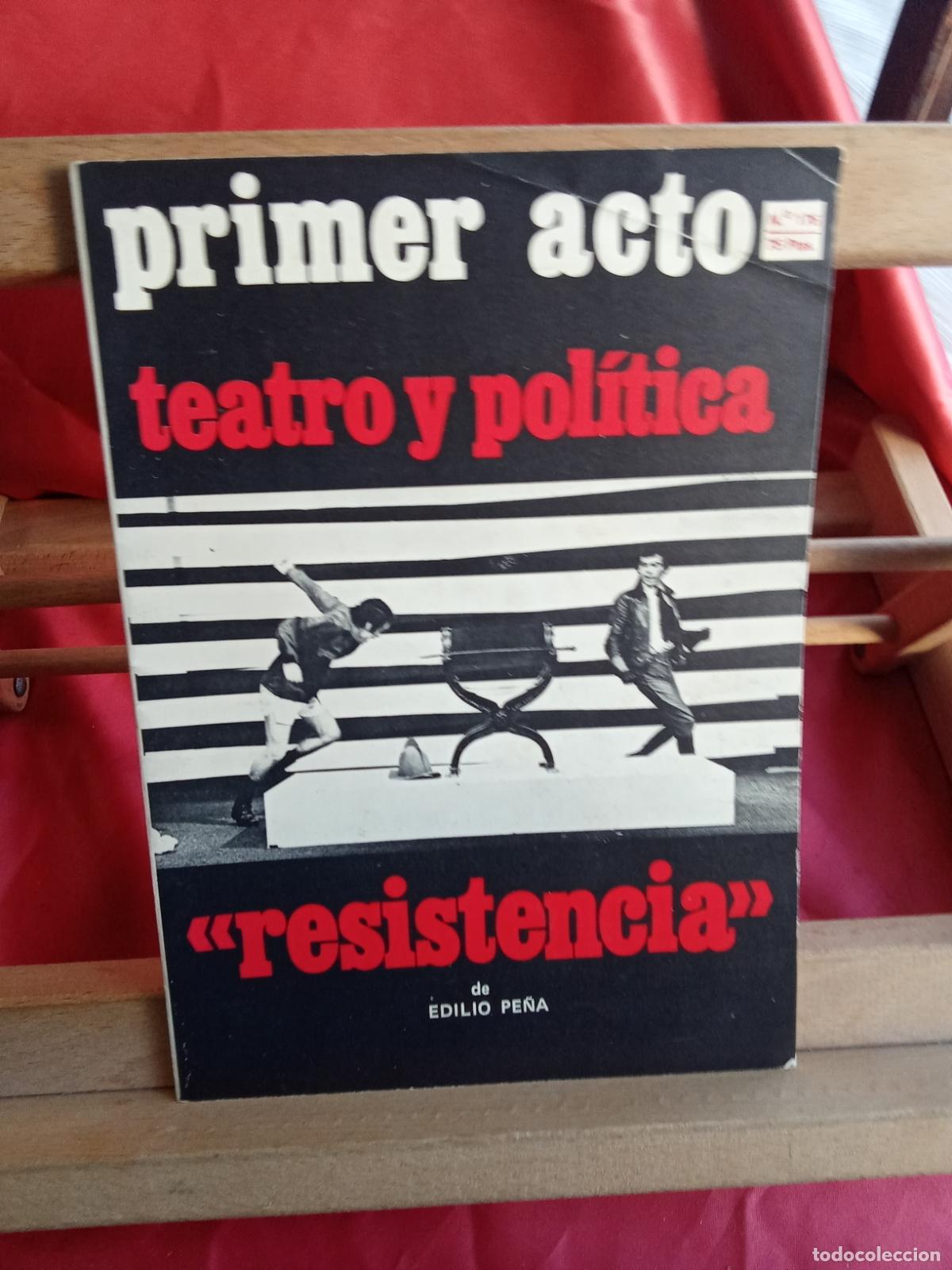 Libros: Primer acto: N&ordm;176. Teatro y pol&iacute;tica &rdquo;resistencia&rdquo; L.31642-1262