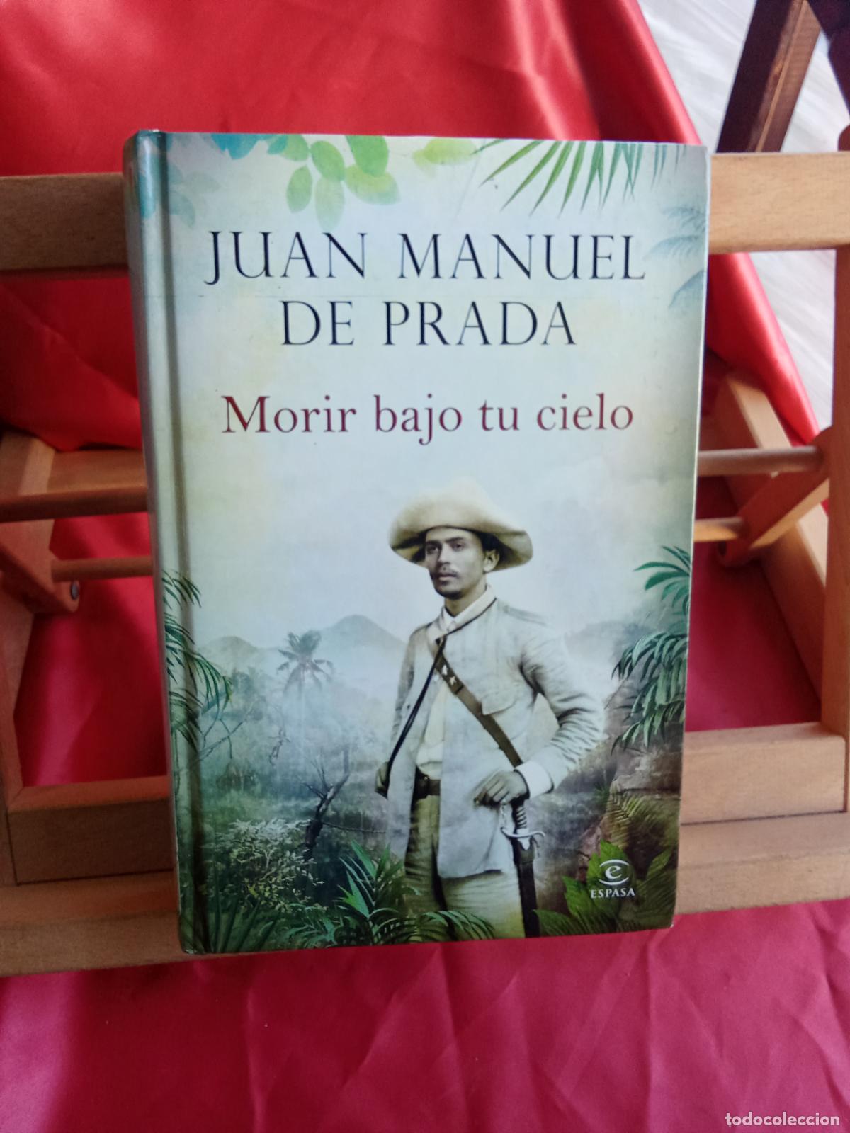 Libros: Morir bajo tu cielo. Juan Manuel de Prada L.31642-1269