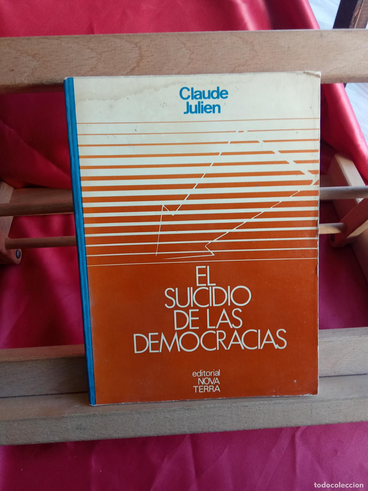 Libros: El suicidio de las democracias. Claude Julie L.31642-1277