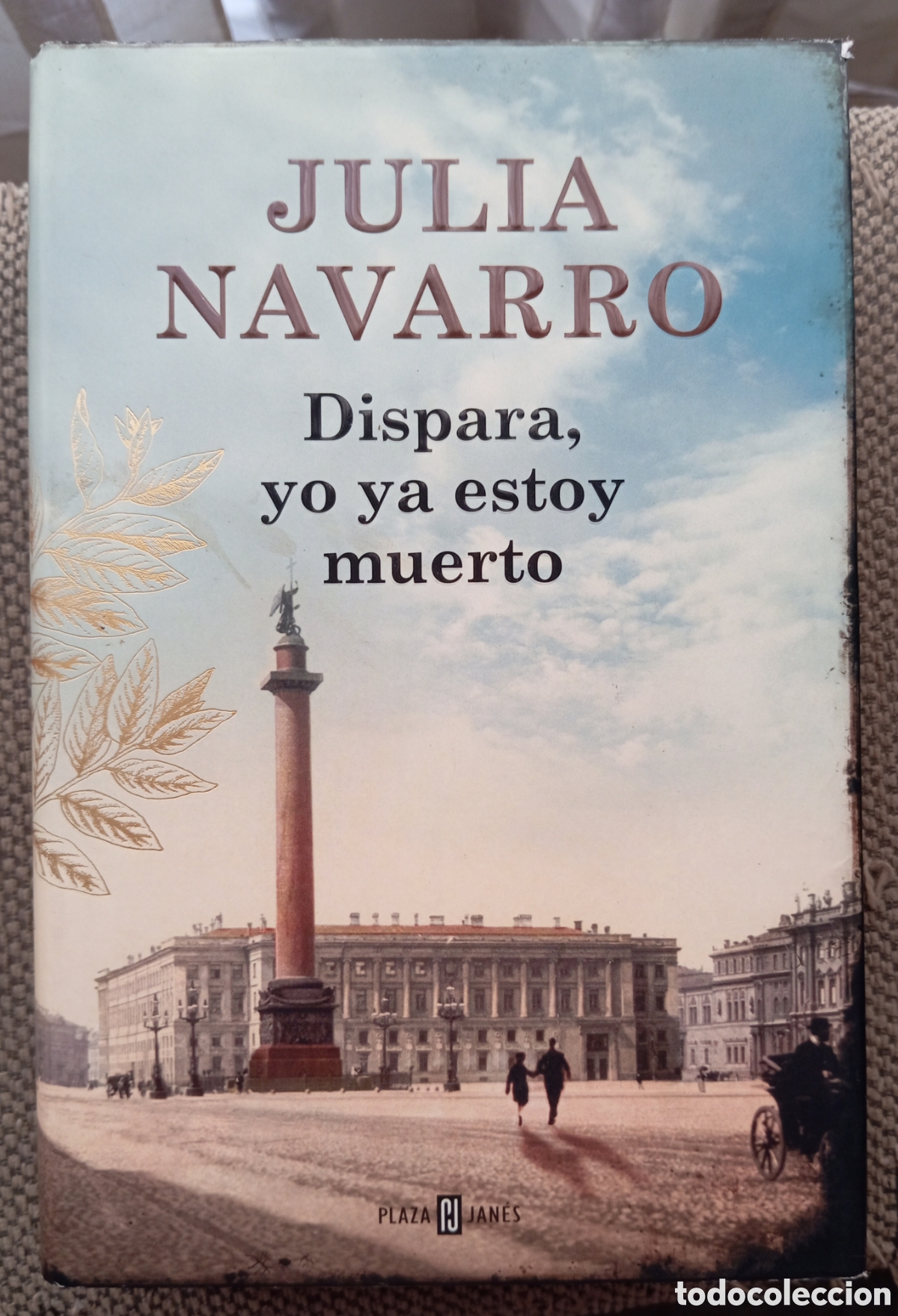 Libros: DISPARA YO YA ESTOY MUERTO - JULIA NAVARRO