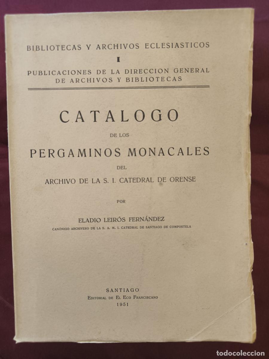 books: Cat&aacute;logo de los pergaminos monacales del archivo de la S. I. Catedral de Orense - Eladio Leir&oacute;s Fern