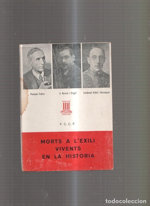 Livros em segunda m&atilde;o: Morts a l exili vivents en la historia ( Pompeu Fabra- A. Rovira i Virgili- Cardenal - varios