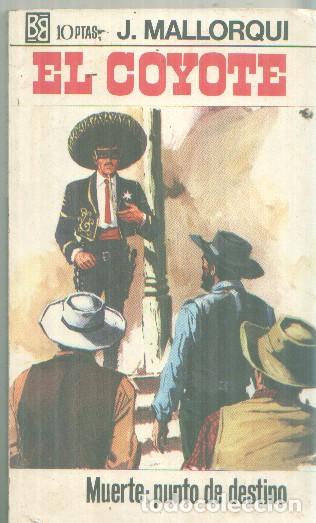 Livres: Bruguera: El Coyote numero 089: Muerte: punto de destino - Jose Mallorqui
