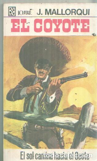 Livros em segunda m&atilde;o: Bruguera: El Coyote numero 080: El sol camina hacia el oeste - Jose Mallorqui