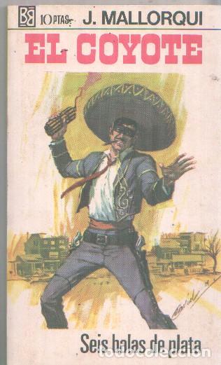 Libros: Bruguera: El Coyote numero 075: Seis balas de plata - Jose Mallorqui