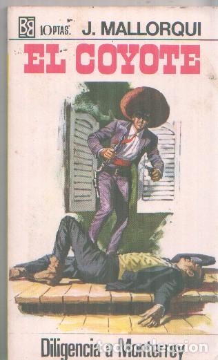 Libros: Bruguera: El Coyote numero 108 Diligencia a Monterrey - Jose Mallorqui