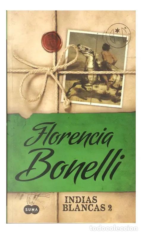 Libros: Indias Blancas. La Vuelta Del Ranquel - Florencia Bonelli