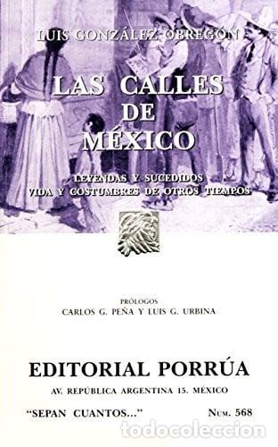 Libros: Las Calles De M&eacute;xico Leyendas Y Sucedidos, Vida Y Costumbres - Luis Gonz&aacute;lez Obreg&oacute;n