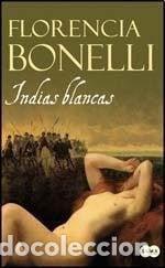 Libros: Indias Blancas 1 (spanish Edition) - Florencia Bonelli