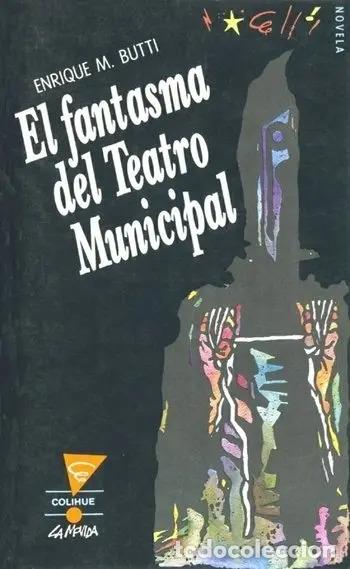 Libros: El Fantasma Del Teatro Municipal - Enrique M. Butti (det.) - Enrique M. Butti