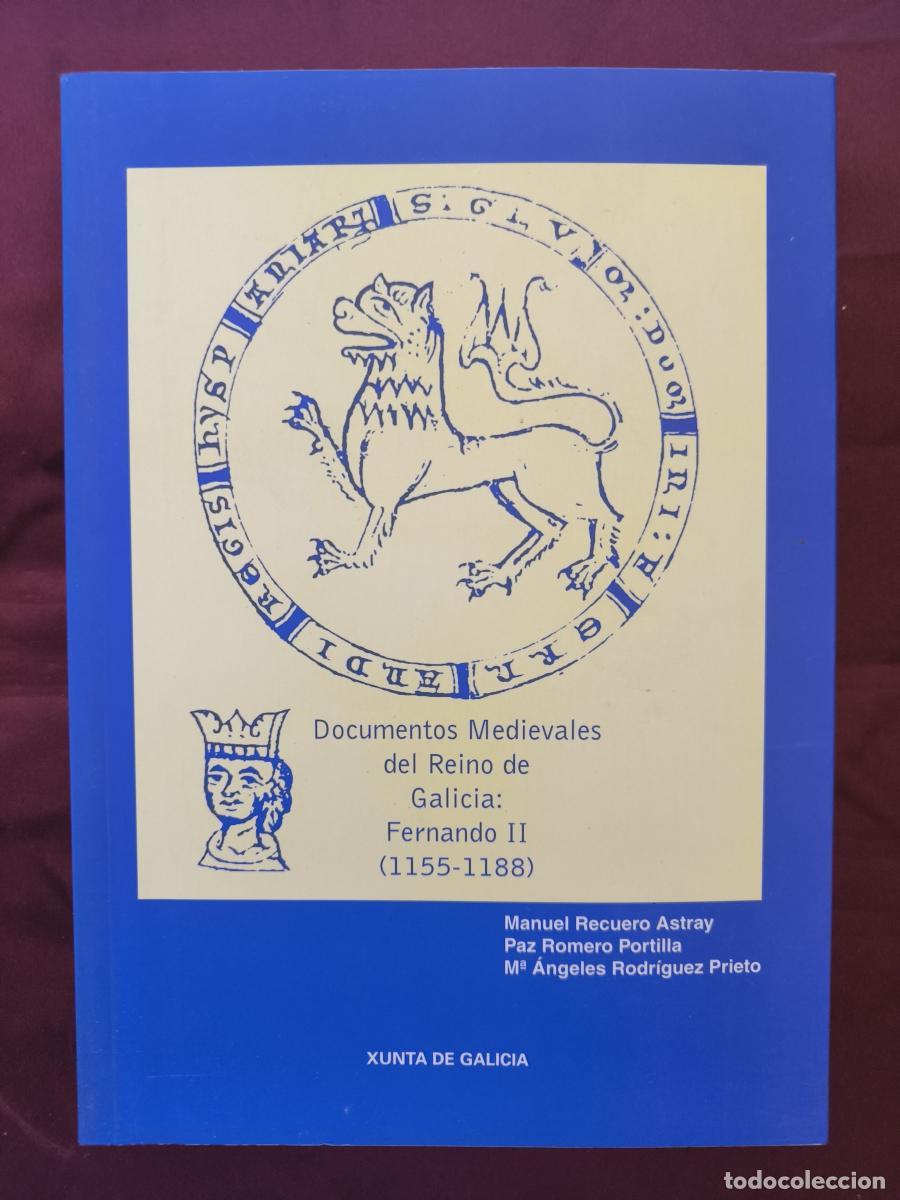 Libros: Documentos medievales del reino de Galicia: Fernando II (1155-1188) - Manuel Recuero Astray Mar&iacute;a &Aacute;n