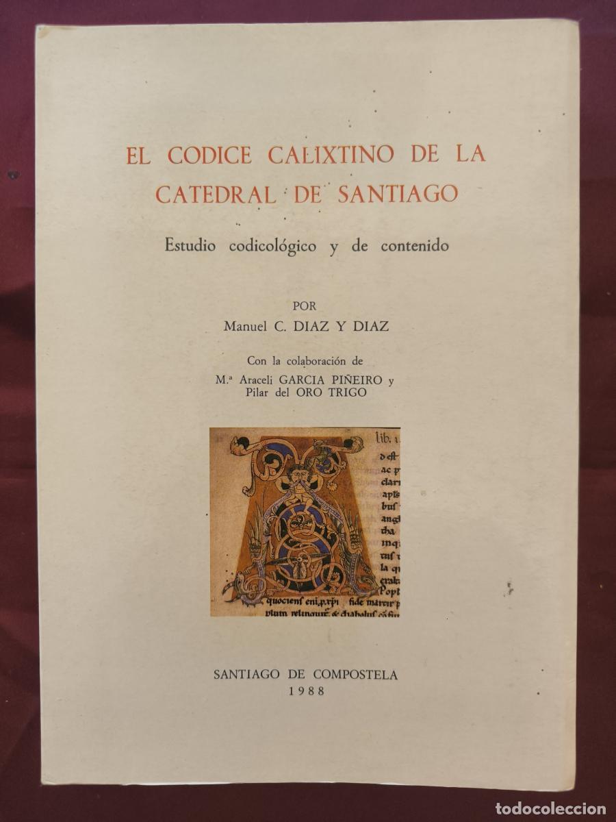 Libros: El C&oacute;dice Calixtino de la Catedral de Santiago: Estudio codicol&oacute;gico y de contenido - Manuel C. D&iacute;az