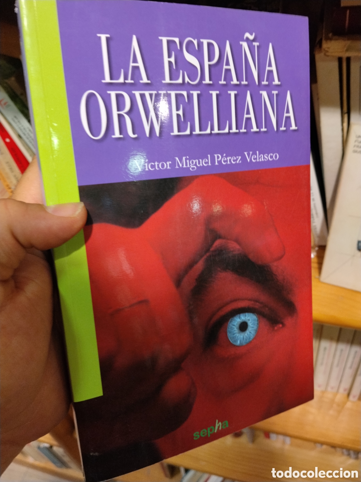 books: LA   ESPA&Ntilde;A   ORWELLIANA - VICTOR  MIGUEL  PEREZ   VELASCO