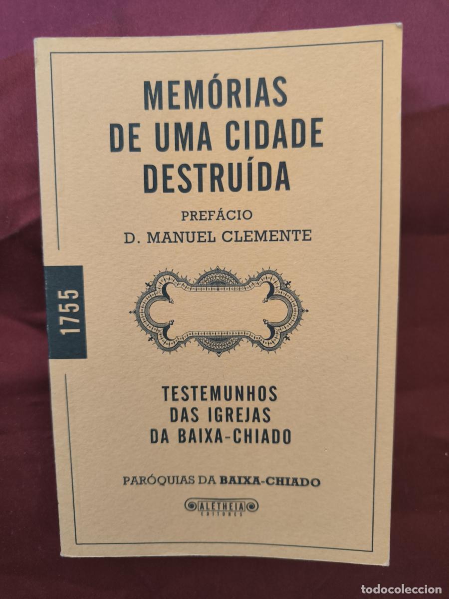 Libros: Mem&oacute;rias de uma cidade destru&iacute;da: 1755: testemunhos das igrejas da Baixa-Chiado - Jos&eacute; Alberto Ribei