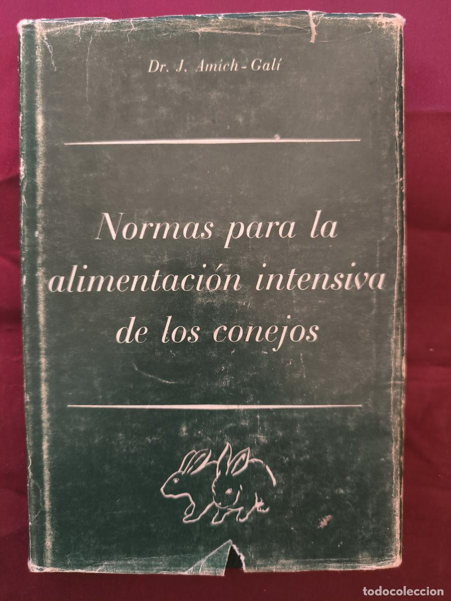 Libros: Normas para la alimentaci&oacute;n intensiva de los conejos - Juan Amich-Gal&iacute;