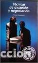 Libros: T&eacute;cnicas de discusi&oacute;n y negociaci&oacute;n. - Franz Goossens. TDK603