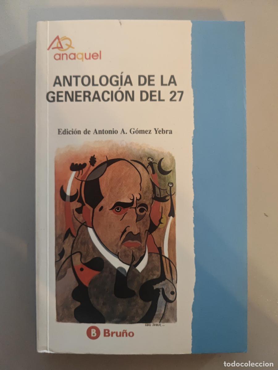 Libros: Antolog&iacute;a de la Generaci&oacute;n del 27. - Anotonio A. Gomez Yebra. TDK604