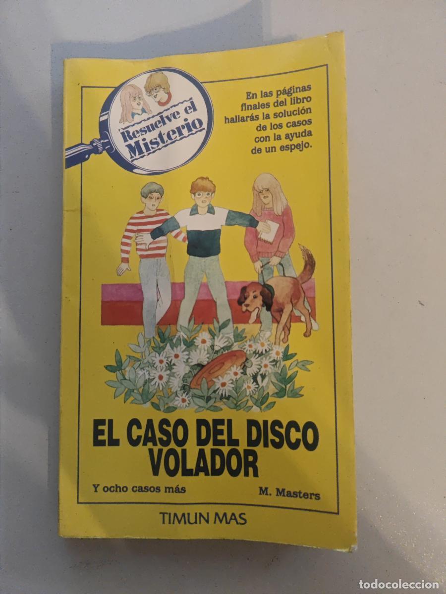 Livres: RESUELVE EL MISTERIO 11: El caso del disco volador y ocho casos m&aacute;s. - Masters, M. TDK604