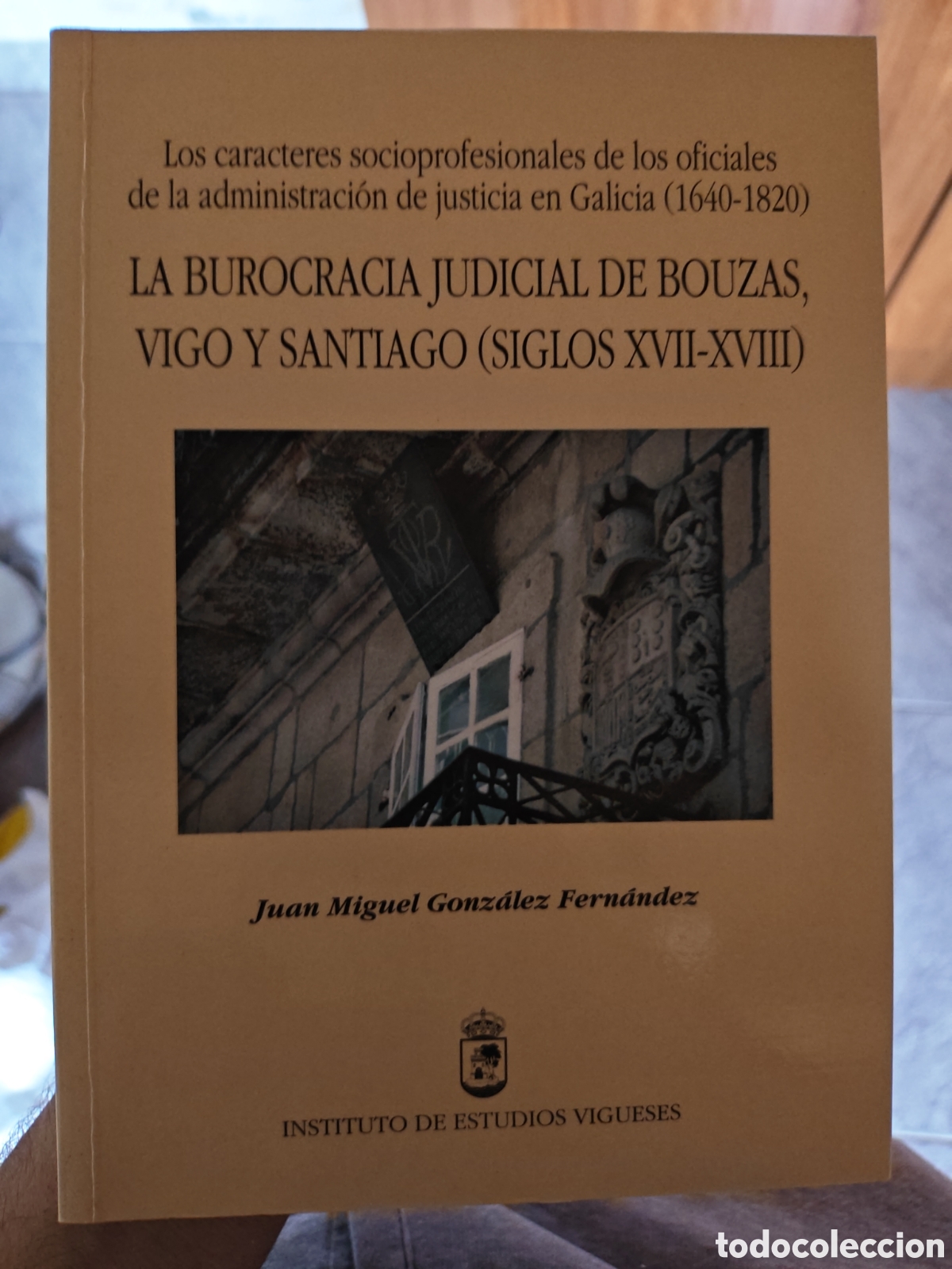Livros em segunda m&atilde;o: La burocracia judicial de Bouzas, Vigo y Santiago( siglos XVII-XVIII