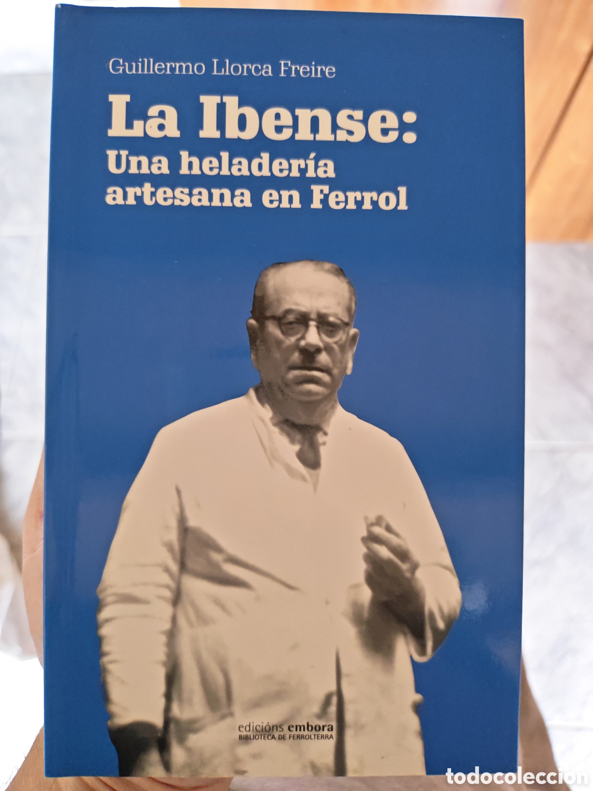 Libri di seconda mano: La Ibense. Una heladeria artesana en Ferrol
