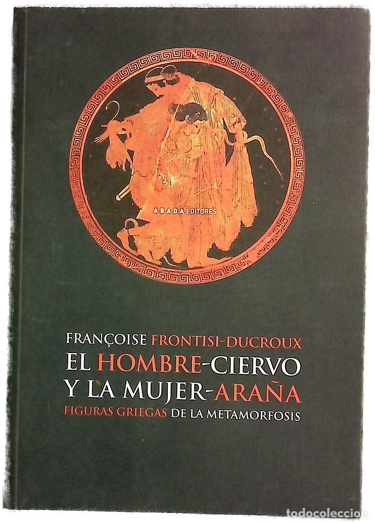 Libros: El hombre-ciervo y la mujer-ara&ntilde;a figuras griegas de la metamorfosis