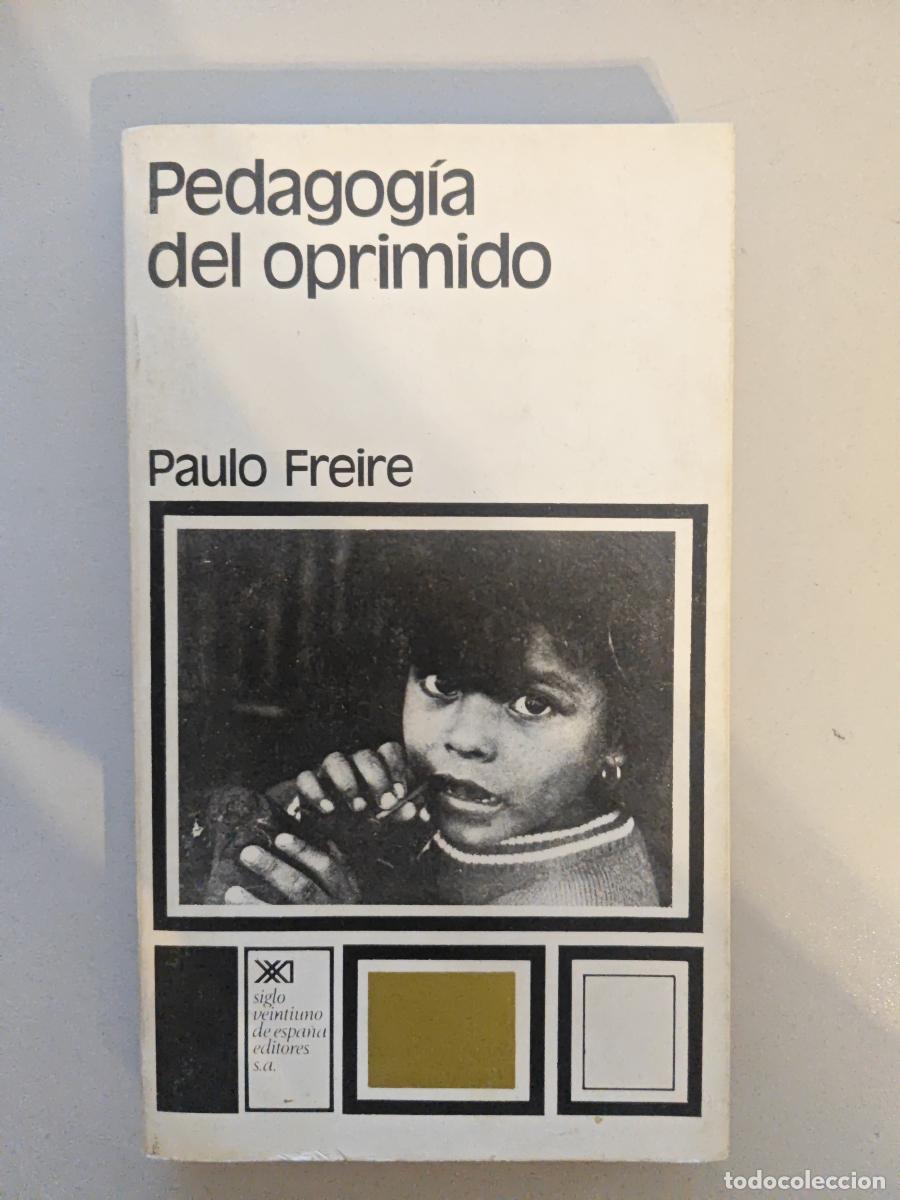 Libros: Pedagog&iacute;a del oprimido. - Paulo Freire. TDK604