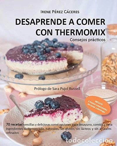 Libros: Desaprende a comer con Thermomix- 9788494831881