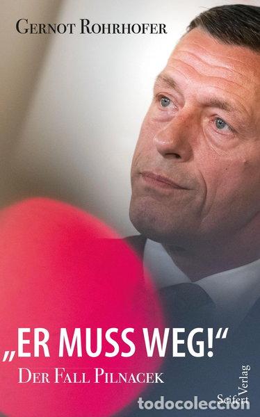 Livres: Er muss weg! - Der Fall Pilnacek- 9783903583023