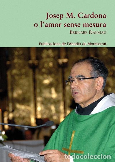 Libros: Josep M. Cardona o l'amor sense mesura- 9788498834109