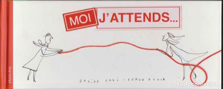 Livros em segunda m&atilde;o: MOI J&acute;ATTENDS - DAVIDE CALI - SERGE BLOCH