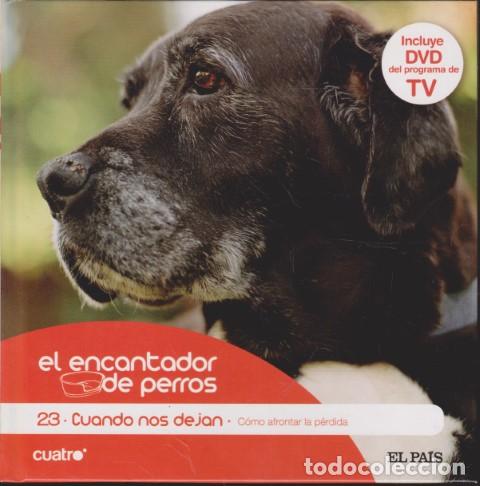 Livros em segunda m&atilde;o: EL ENCANTADOR DE PERROS. 23. CUANDO NOS DEJAN. COMO AFRONTAR LA P&Eacute;RDIDA - CARLOS RODR&Iacute;GUEZ - C&Eacute;SAR M