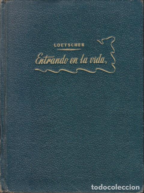 books: ENTRANDO EN LA VIDA. UNA PALABRA A LAS JOVENES CUANDO SE DESPIDEN DE LA ESCUELA - ANTON LOETSCHER