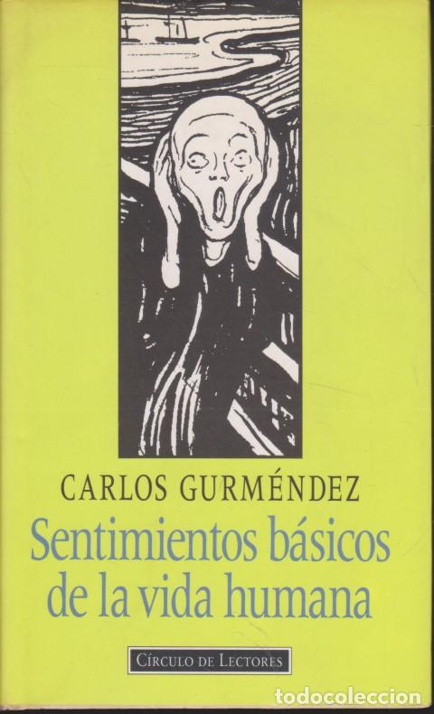 books: SENTIMIENTOS B&Aacute;SICOS DE LA VIDA HUMANA - CARLOS GURM&Eacute;NDEZ