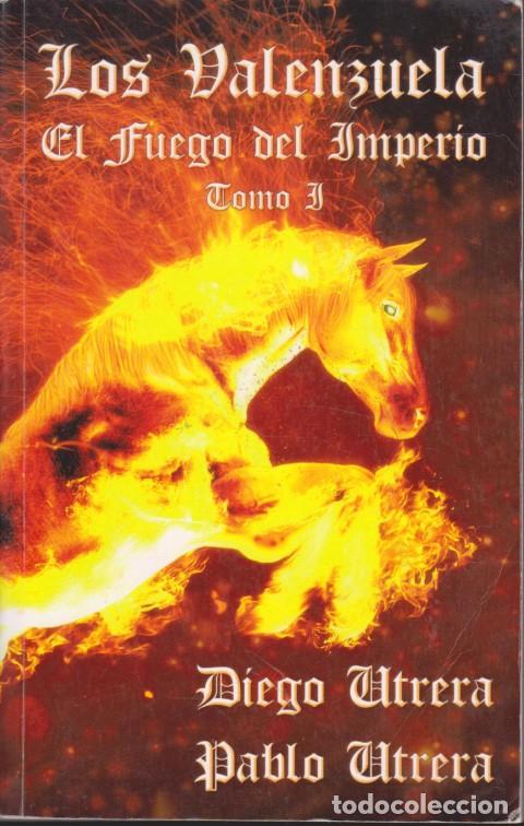 books: LOS VALENZUELA. EL FUEGO DEL IMPERIO. TOMO I - DIEGO UTRERA - PABLO UTRERA