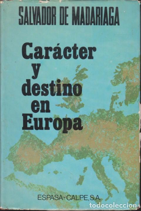 books: CAR&Aacute;CTER Y DESTINO EN EUROPA - SALVADOR DE MADARIAGA