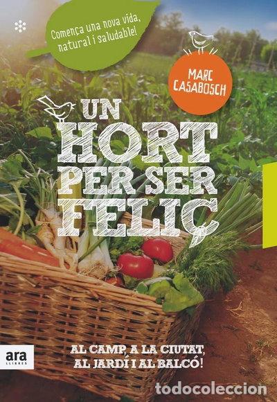 Libros: Un hort per ser feli&ccedil;. Edici&oacute; enriquida- 9788416915231