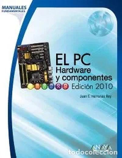 Libros: El PC. Hardware y componentes. Edici&oacute;n 2010- 9788441527171