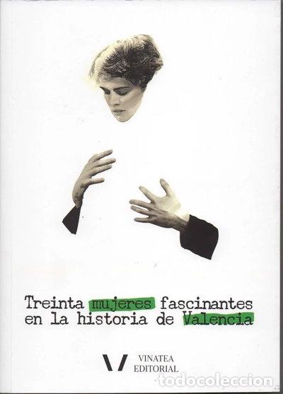 Libros: 30 mujeres fascinantes en la historia de Valencia- 9788494683619